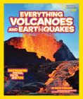 National Geographic Kids Everything Volcanoes and Earthquakes: Earthshaking photos, facts, and fun! Cover Image