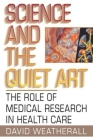 Science and the Quiet Art: The Role of Medical Research in Health Care Cover Image