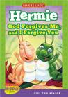 God Forgives Me, and I Forgive You (Max Lucado's Hermie & Friends) By Max Lucado Cover Image