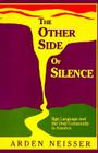 The Other Side of Silence: Sign Language and the Deaf Community in America By Arden Neisser Cover Image