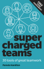 Supercharged Teams: Power Your Team with the Tools for Success Cover Image