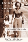 Recipes for a Sacred Life: True Stories and a Few Miracles By Rivvy Neshama Cover Image