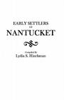 Early Settlers of Nantucket By Lydia S. Hinchman Cover Image