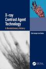 X-ray Contrast Agent Technology: A Revolutionary History Cover Image
