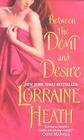 Between the Devil and Desire (Scoundrels of St. James #2) By Lorraine Heath Cover Image