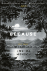 Because: A Lyric Memoir By Joshua Mensch Cover Image