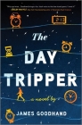 The Day Tripper By James Goodhand Cover Image