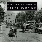 Historic Photos of Fort Wayne Cover Image