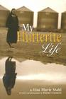 My Hutterite Life By Lisa Marie Stahl, Michael Crummett (Photographer) Cover Image