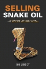 Selling Snake Oil: Investment Lessons from the World's Greatest Frauds By Mo Lidsky Cover Image