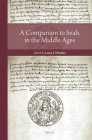 A Companion to Seals in the Middle Ages Cover Image