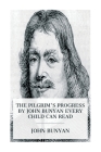 The Pilgrim's Progress by John Bunyan Every Child Can Read Cover Image