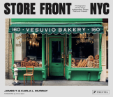 Store Front NYC: Photographs of the City's Independent Shops, Past and Present By James Murray (Photographs by), Karla Murray (Photographs by) Cover Image