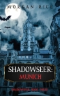 Shadowseer: Munich (Shadowseer, Book Three) By Morgan Rice Cover Image