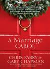 A Marriage Carol By Chris Fabry, Gary Chapman Cover Image