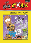 Bully for You!: Book 3 By Dana Sullivan, Dana Sullivan (Illustrator) Cover Image