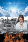 The Intense Reality of Eternity By John Carpenter Cover Image