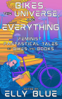 Bikes, the Universe, and Everything: Feminist, Fantastical Tales of Bikes and Books (Bikes in Space) By Elly Blue (Editor) Cover Image