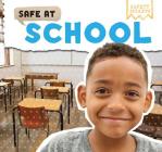 Safe at School (Safety Smarts) By William Decker Cover Image
