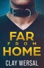 Far From Home By Clay Wersal Cover Image
