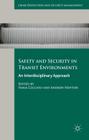Safety and Security in Transit Environments: An Interdisciplinary Approach (Crime Prevention and Security Management) Cover Image