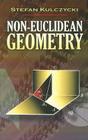 Non-Euclidean Geometry (Dover Books on Mathematics) By Stefan Kulczycki Cover Image