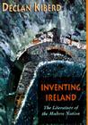 Inventing Ireland (Convergences: Inventories of the Present #16) By Declan Kiberd Cover Image