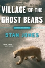 Village of the Ghost Bears (A Nathan Active Mystery #4) By Stan Jones Cover Image