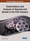 Examinations and Analysis of Sequels and Serials in the Film Industry By Emre Ahmet Seçmen (Editor) Cover Image