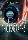 Secrets & Photographs By A. K. Ramirez Cover Image