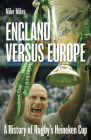 England Versus Europe: A History of Rugby's Heineken Cup Cover Image