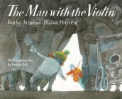 The Man with the Violin By Kathy Stinson, Petricic (Illustrator), Joshua Bell (Afterword by) Cover Image