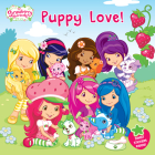 Puppy Love! (Strawberry Shortcake) Cover Image