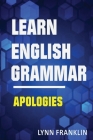 Learn English Grammar Apologies (Easy Learning Guide) Cover Image