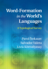 Word-Formation in the World's Languages: A Typological Survey By Pavol Stekauer, Salvador Valera, Lívia Kőrtvélyessy Cover Image