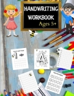 Handwriting Workbook for Kids Age 5: Numbers and Letters, Learning cursive handwriting workbook, Numbers and Letters Tracing By Estelle B. Publishing Cover Image