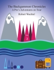 The Backgammon Chronicles: A Pro's Adventures on Tour, Volume 2 of 2 Cover Image