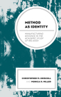 Method as Identity: Manufacturing Distance in the Academic Study of Religion (Religion and Race) By Christopher M. Driscoll, Monica R. Miller Cover Image