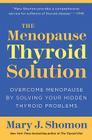 The Menopause Thyroid Solution: Overcome Menopause by Solving Your Hidden Thyroid Problems Cover Image