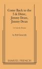 Come Back to the 5 & Dime, Jimmy Dean, Jimmy Dean By Ed Graczyk Cover Image