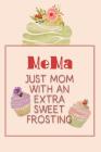 Mema Just Mom with an Extra Sweet Frosting: Personalized Notebook for the Sweetest Woman You Know By Nana's Grand Books Cover Image