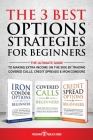 The 3 Best Options Strategies For Beginners: The Ultimate Guide To Making Extra Income On The Side By Trading Covered Calls, Credit Spreads & Iron Con By Freeman Publications Cover Image