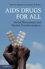AIDS Drugs for All: Social Movements and Market Transformations Cover Image