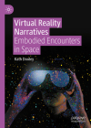 Virtual Reality Narratives: Embodied Encounters in Space Cover Image