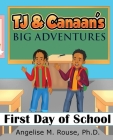 TJ & Canaan's Big Adventure: First Day of School By Angelise M. Rouse Cover Image