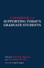 A Handbook for Supporting Today's Graduate Students By David J. Nguyen (Editor), Christina W. Yao (Editor), Ann E. Austin (Foreword by) Cover Image