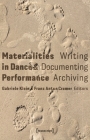 Materialities in Dance and Performance: Writing, Documenting, Archiving (Critical Dance Studies) Cover Image