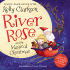 River Rose and the Magical Christmas: A Christmas Holiday Book for Kids By Kelly Clarkson, Lucy Fleming (Illustrator) Cover Image