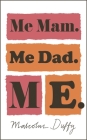 Me Mam. Me Dad. Me. By Malcolm Duffy Cover Image