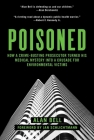 Poisoned: How a Crime-Busting Prosecutor Turned His Medical Mystery into a Crusade for Environmental Victims By Alan Bell, Jan Schlichtmann (Foreword by) Cover Image